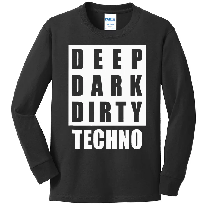 Deep Dark Dirty Techno Clubbing Festival DJ EDM Kids Long Sleeve Shirt