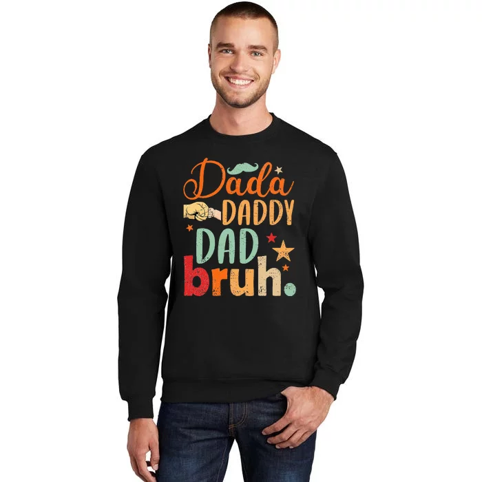 Dada Daddy Dad Bruh Happy Fathers Day Men Women Sweatshirt