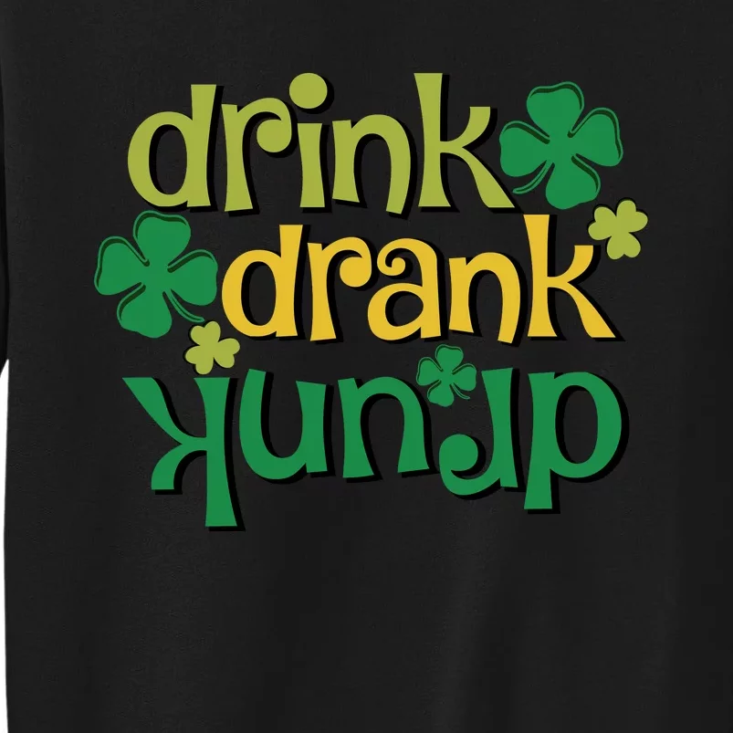 Drink Drank Drunk St. Patrick's Day Funny Unisex Shamrock Sweatshirt