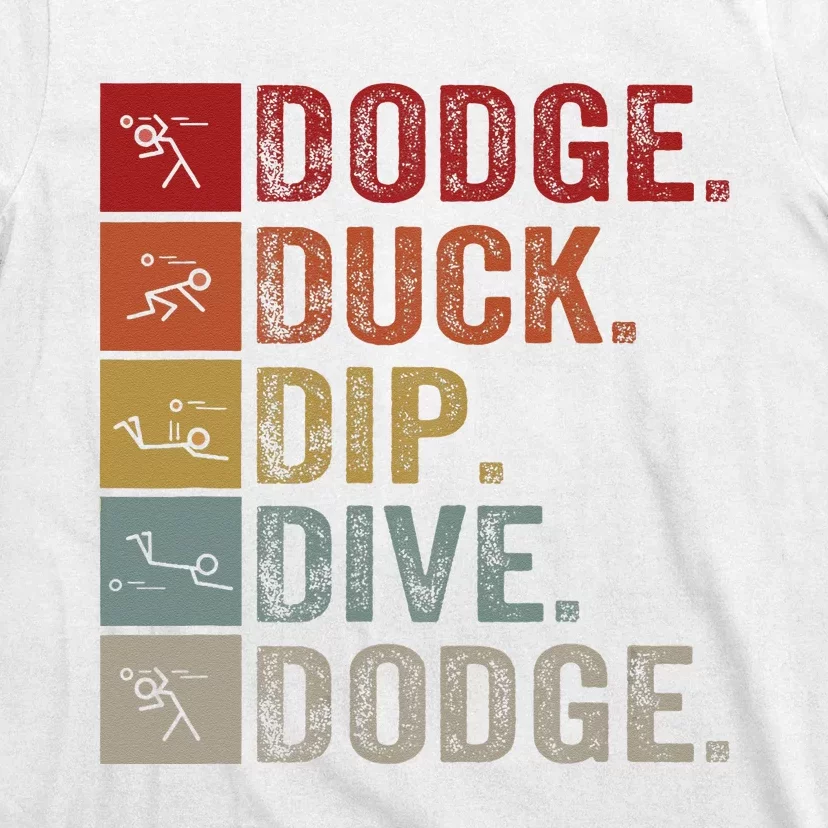 Duck Dip Dive I Ball Games I Funny Dodgeball T-Shirt