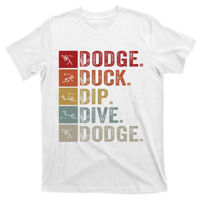 Duck Dip Dive I Ball Games I Funny Dodgeball T-Shirt