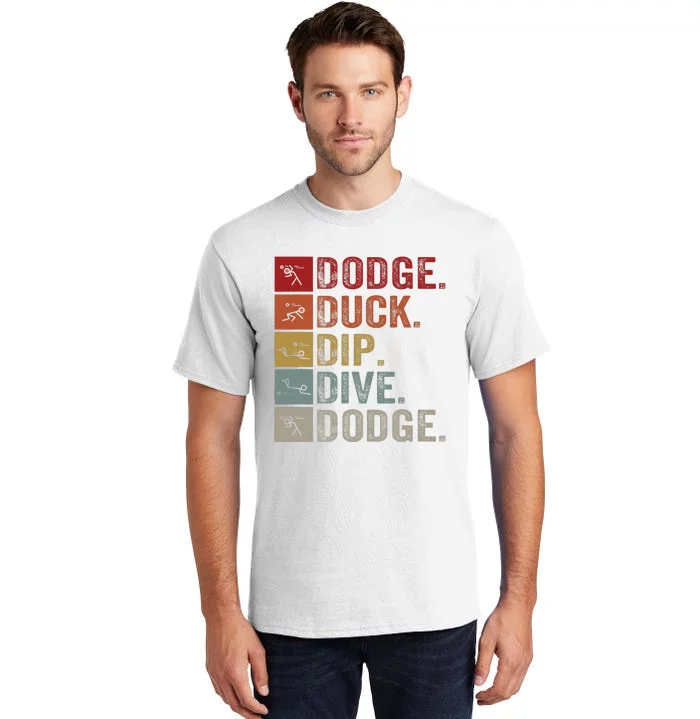 Duck Dip Dive I Ball Games I Funny Dodgeball Tall T-Shirt