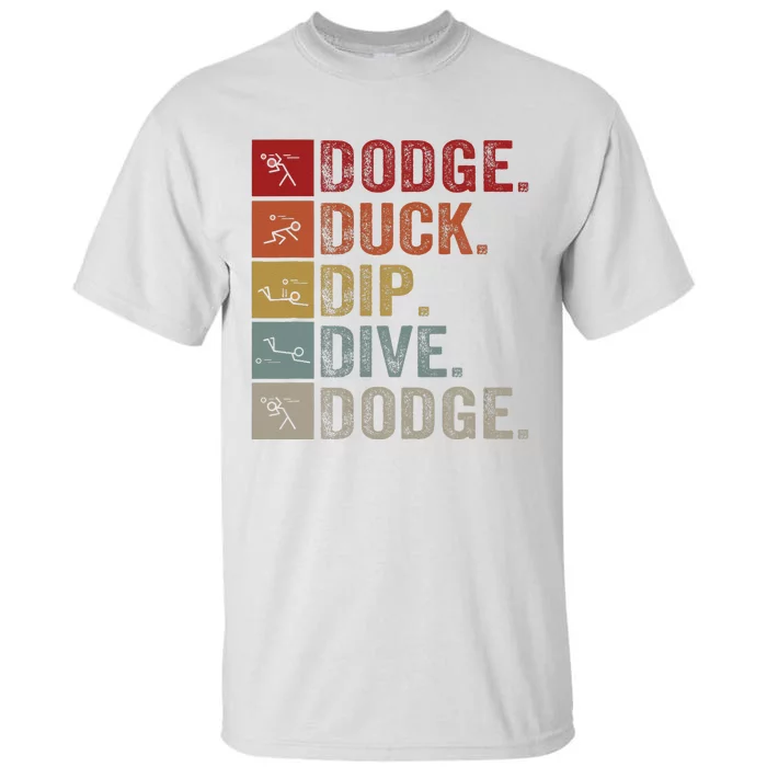 Duck Dip Dive I Ball Games I Funny Dodgeball Tall T-Shirt