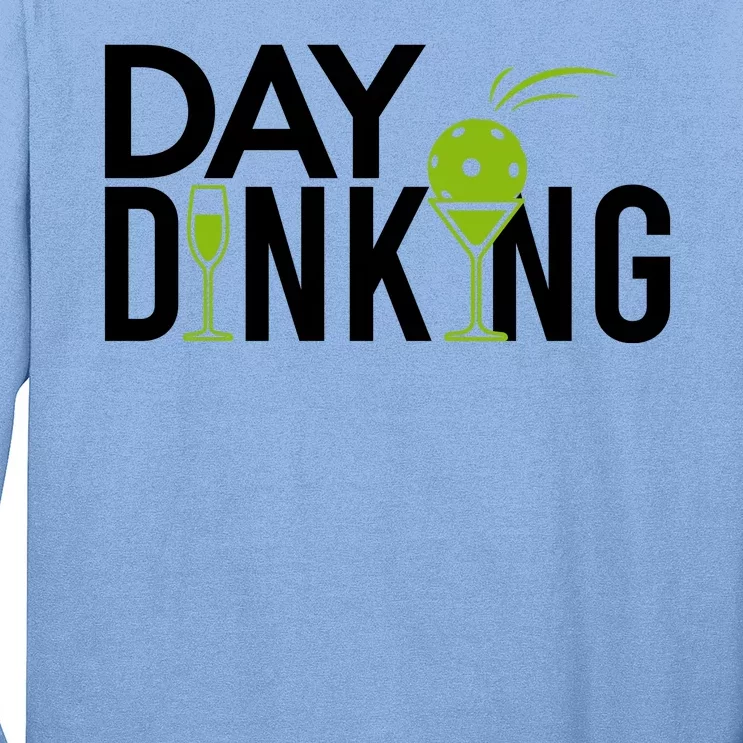 Day Dinking Drinking Pickleball Long Sleeve Shirt