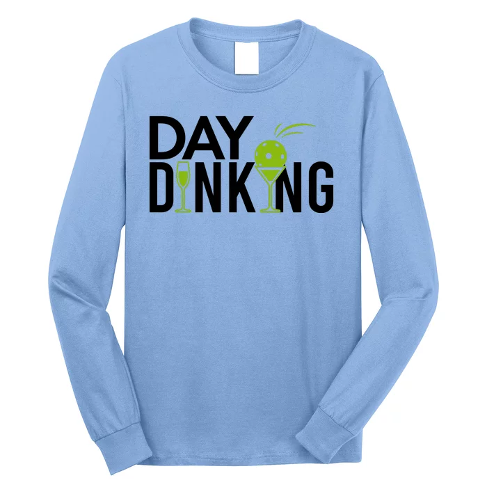 Day Dinking Drinking Pickleball Long Sleeve Shirt