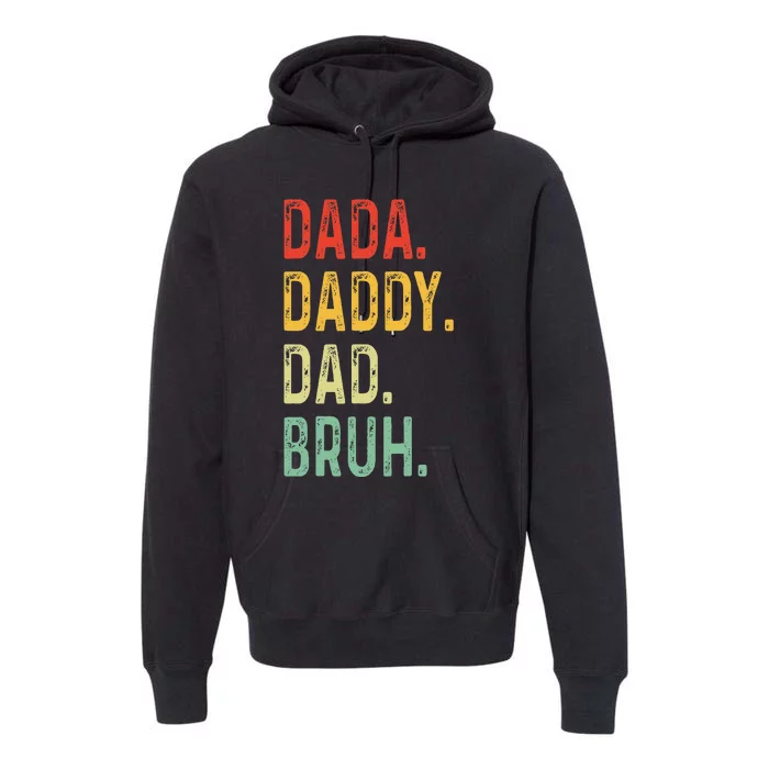 Dada Daddy Dad Bruh Fathers Day Vintage Funny Father Premium Hoodie