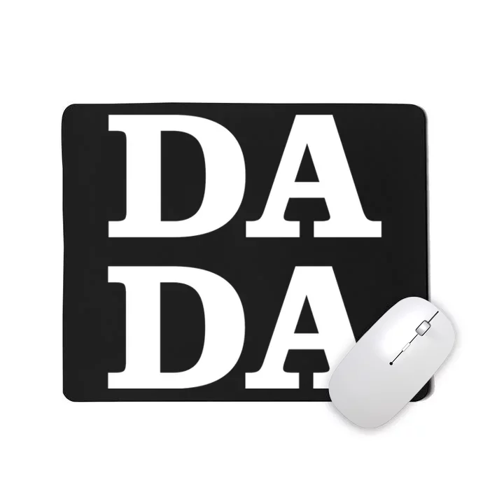 Da Da Dad Funny Fathers Day Mousepad