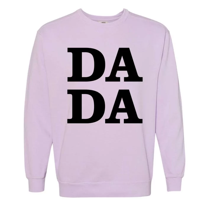 Da Da Dad Funny Fathers Day Garment-Dyed Sweatshirt