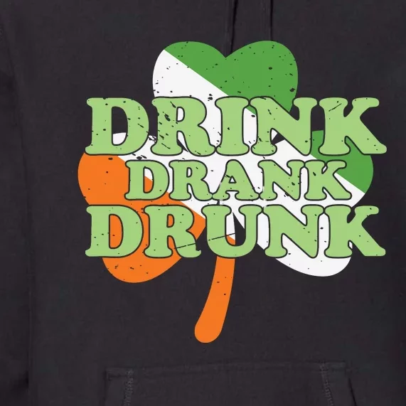 Drink Drank Drunk Shamrock Premium Hoodie