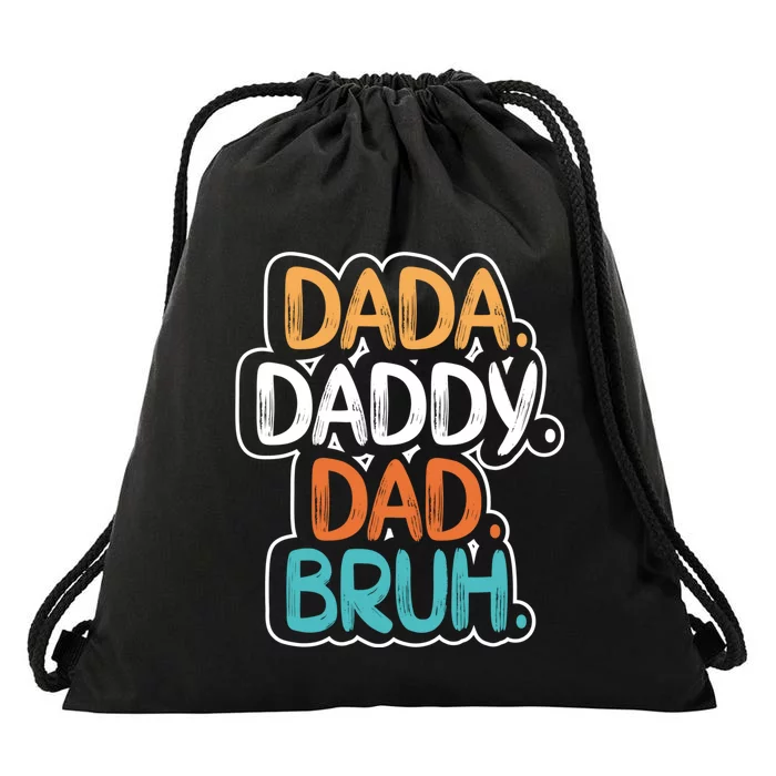 Dada Daddy Dad Bruh FatherS Day Funny Drawstring Bag