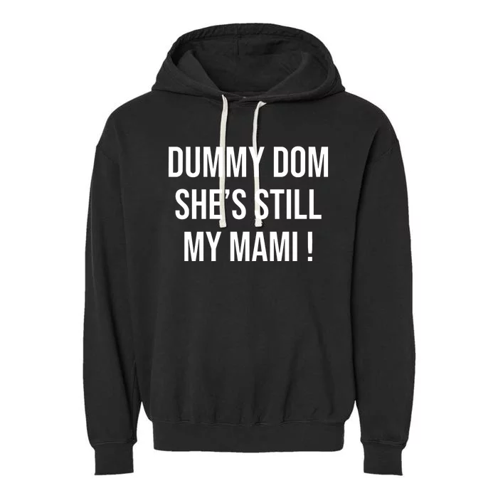 Dominik Dummy Dom SheS Still My Mami Garment-Dyed Fleece Hoodie