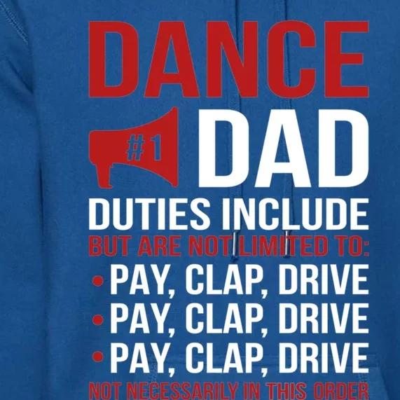 Dance Dad Duties Dancing Dad Of A Dancer Father Gift Premium Hoodie