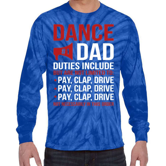 Dance Dad Duties Dancing Dad Of A Dancer Father Gift Tie-Dye Long Sleeve Shirt