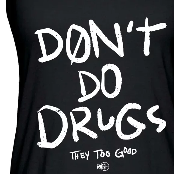 DonT Do Drugs They Too Good Ladies Essential Flowy Tank