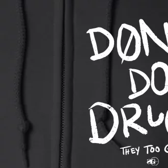 DonT Do Drugs They Too Good Full Zip Hoodie