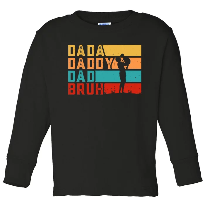 Dada Daddy Dad Bruh Fathers Day Vintage Funny Father Toddler Long Sleeve Shirt