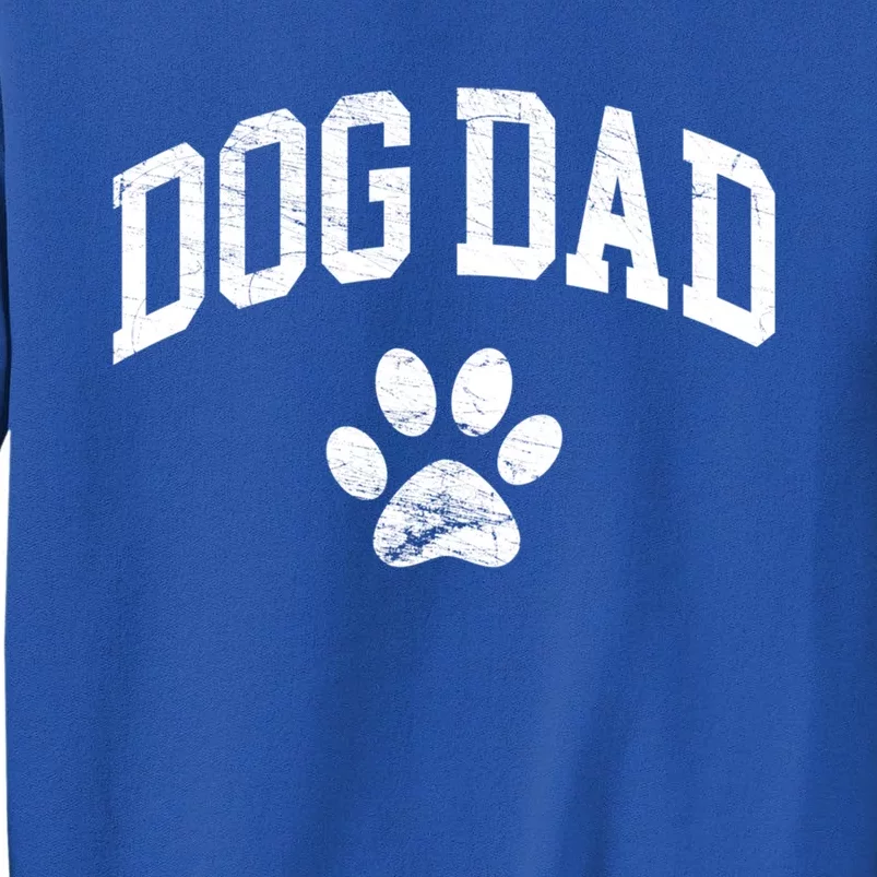 Dog Dad Distressed Design Style Funny Dog Paw Classic Gift Tall Sweatshirt