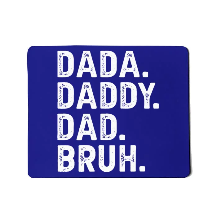 Dada Daddy Dad Bruh Funny Fathers Day Gift Mousepad