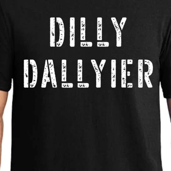 Dilly Dallier Dally Slow Moving Late Slacking Person Saying Pajama Set