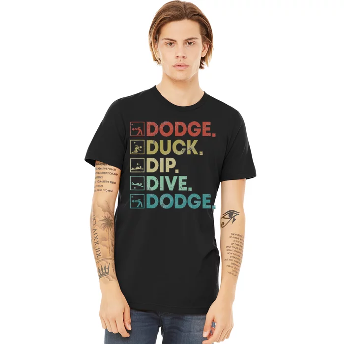 Dodge Duck Dip Dive Dodge Gaga Ball Kit Dodgeball Game Premium T-Shirt