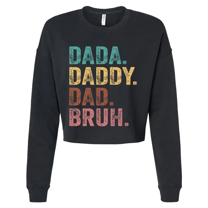 Dada Daddy Dad Bruh Vintage Funny Fathers Day Cropped Pullover Crew