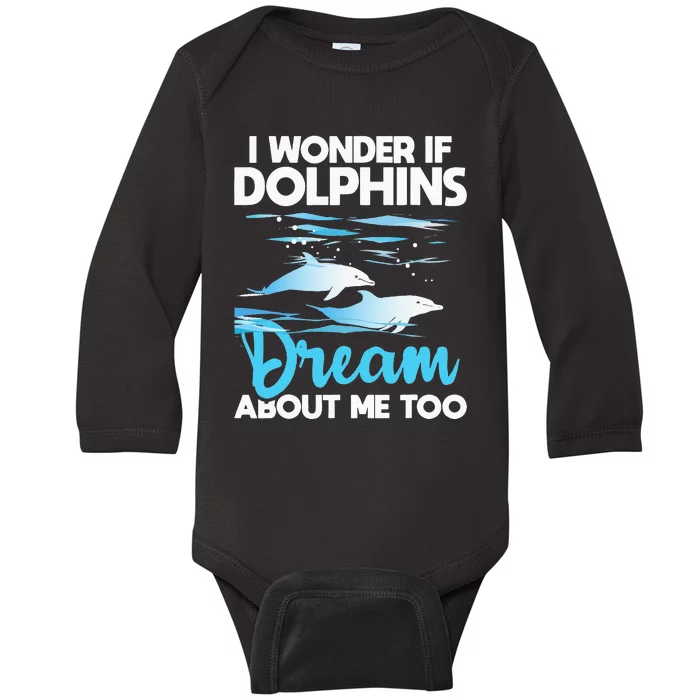 Dolphins Dream Dolphin Whisperer Marine Biologist Zoology Baby Long Sleeve Bodysuit