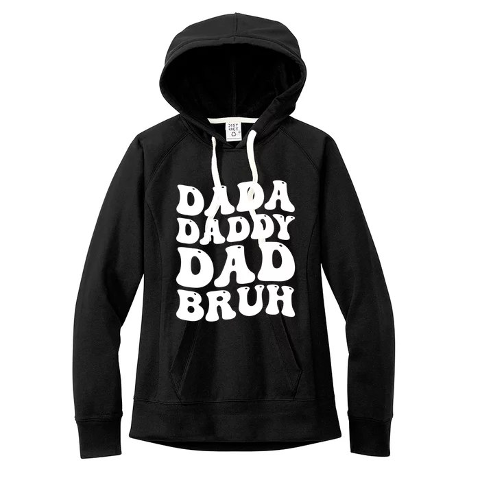 Dada Daddy Dad Bruh Funny Father’S Day 2024 Retro Groovy Dad Gift Women's Fleece Hoodie