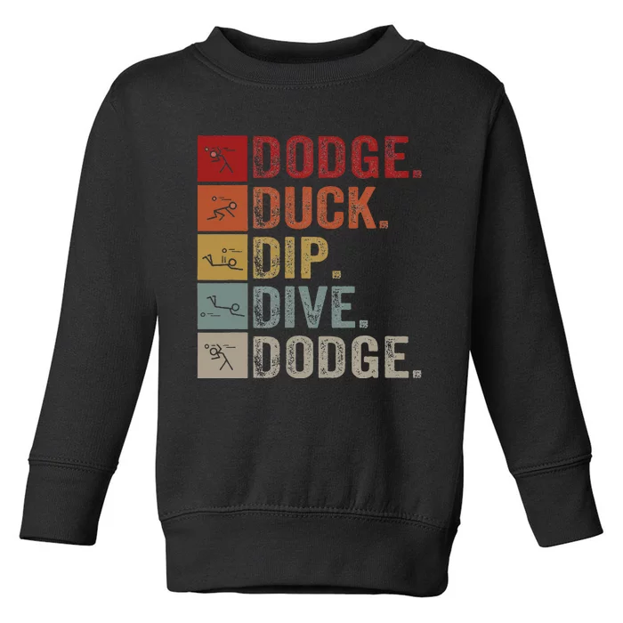 Duck Dip Dive I Ball Games I Funny Dodgeball Toddler Sweatshirt