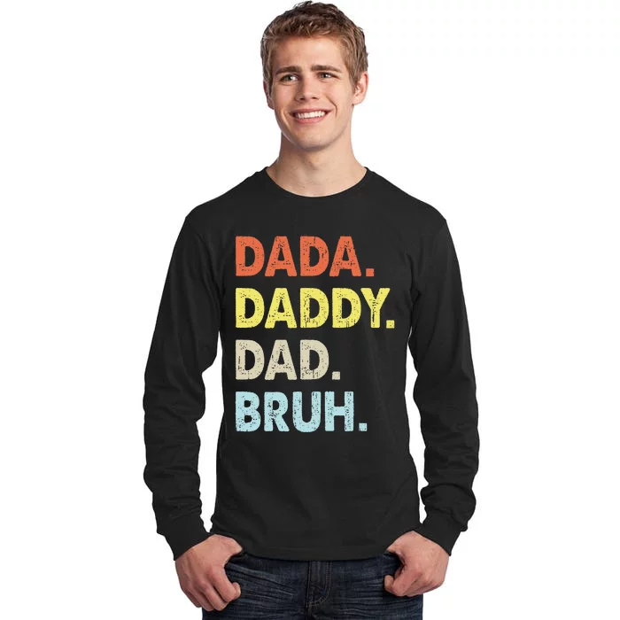 Dada Daddy Dad Bruh Fathers Day Funny Vintage Tall Long Sleeve T-Shirt