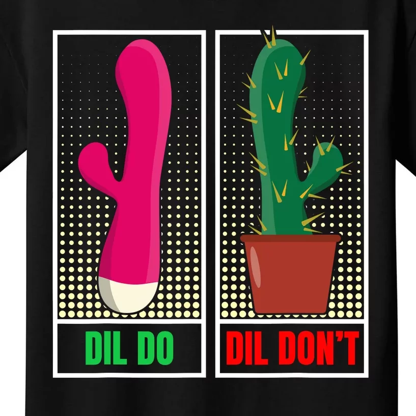 Dil Do Dil Dont Funny Inappropriate Kids T-Shirt