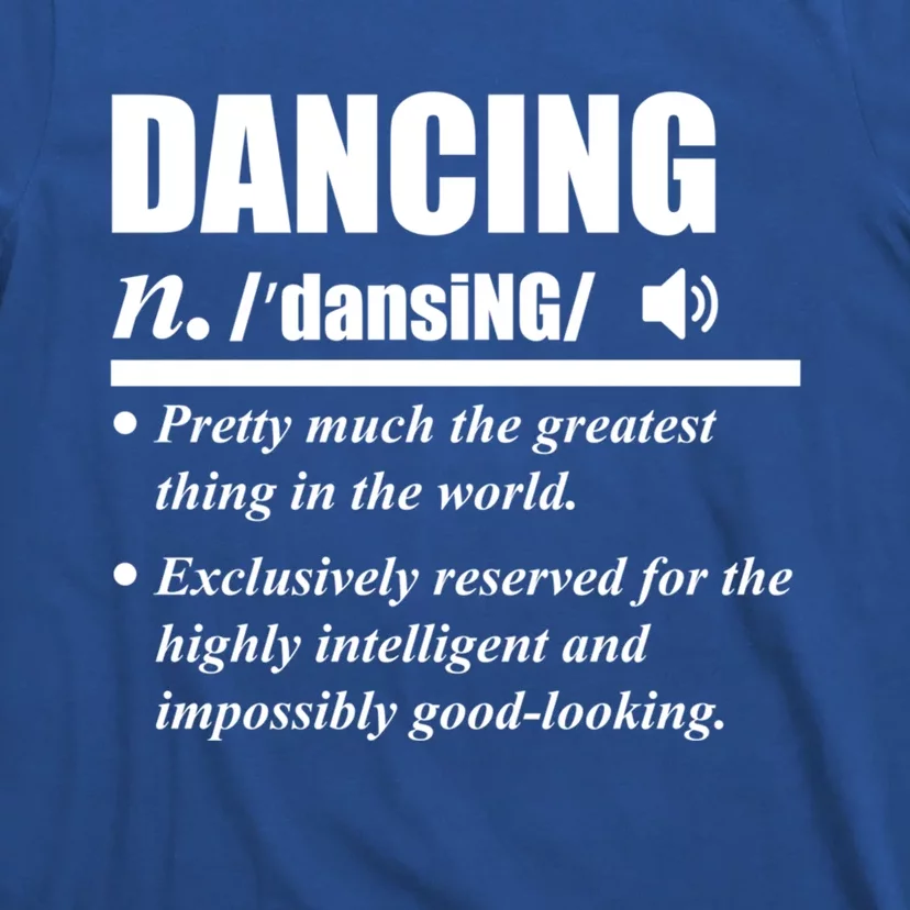 Dancing Definition Dancers Dance Day Graphic Gift T-Shirt