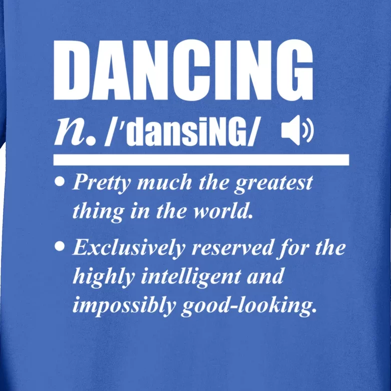 Dancing Definition Dancers Dance Day Graphic Gift Kids Long Sleeve Shirt