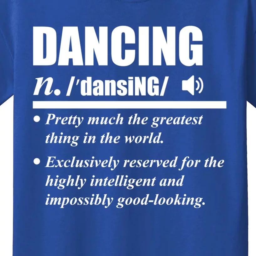 Dancing Definition Dancers Dance Day Graphic Gift Kids T-Shirt