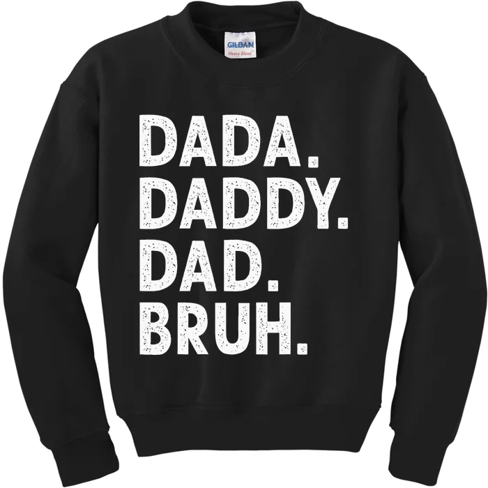 Dada Daddy Dad Bruh Funny Fathers Day Gift Kids Sweatshirt