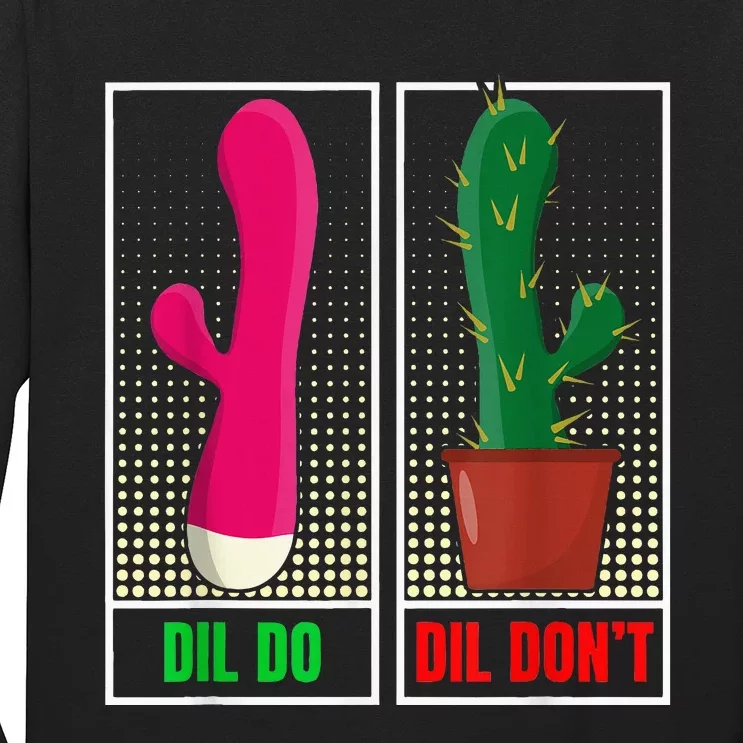 Dil Do Dil DonT Funny Inappropriate Long Sleeve Shirt