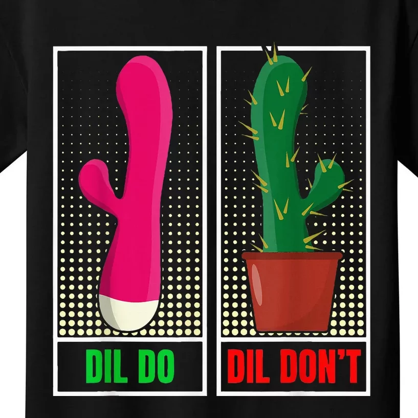 Dil Do Dil DonT Funny Inappropriate Kids T-Shirt