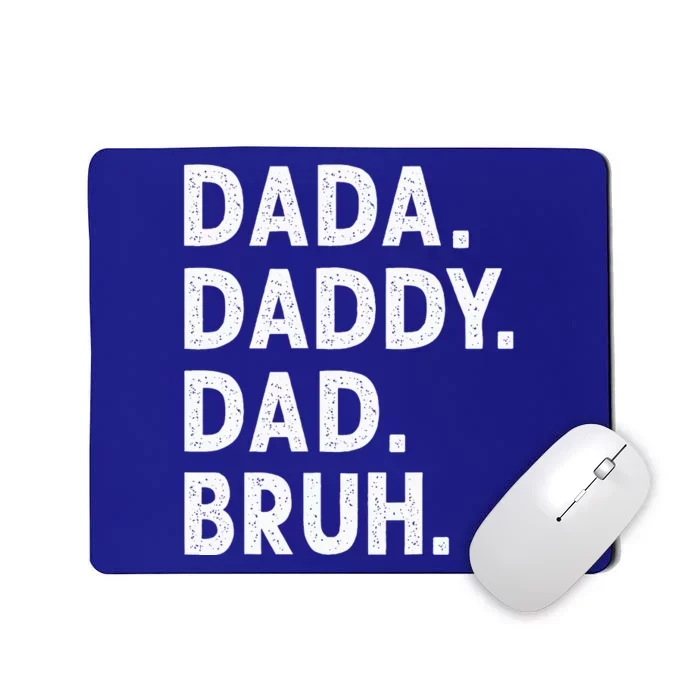 Dada Daddy Dad Bruh Funny Fathers Day Gift Mousepad