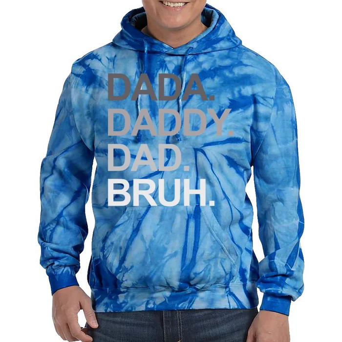 Dada Daddy Dad Bruh Funny Husband Dad FatherS Day Gift Tie Dye Hoodie