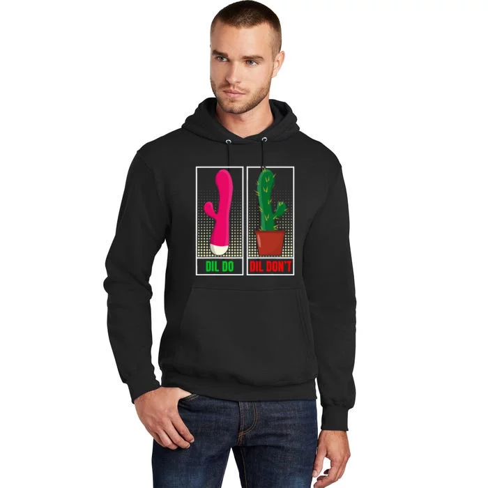 Dil Do Dil DonT Funny Inappropriate Tall Hoodie