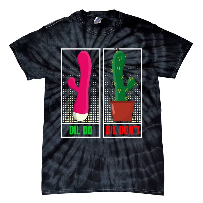 Dil Do Dil DonT Funny Inappropriate Tie-Dye T-Shirt