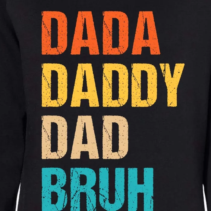 Dada Daddy Dad Bruh Womens California Wash Sweatshirt