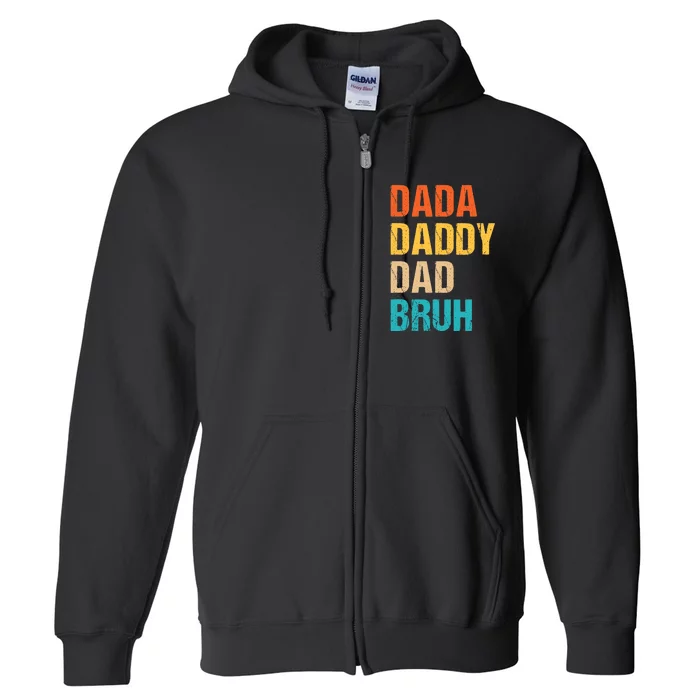 Dada Daddy Dad Bruh Full Zip Hoodie