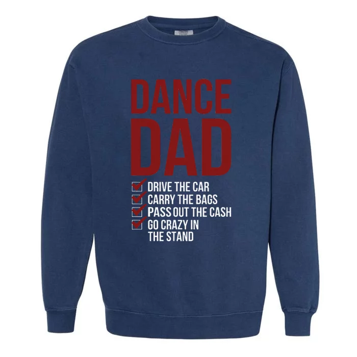 Dance Dad Dancing Dad Of A Dancer Father Garment-Dyed Sweatshirt