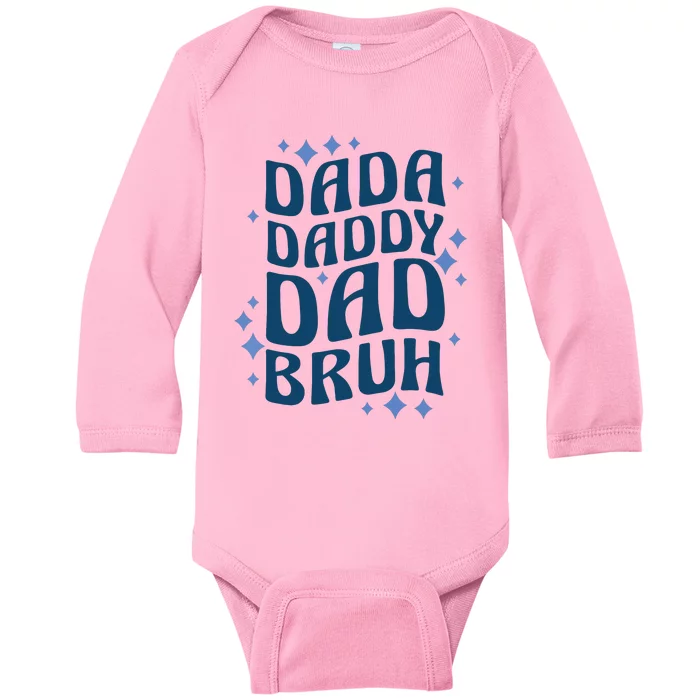 Dada Daddy Dad Bruh Fathers Day Groovy Funny Father Gifts Baby Long Sleeve Bodysuit