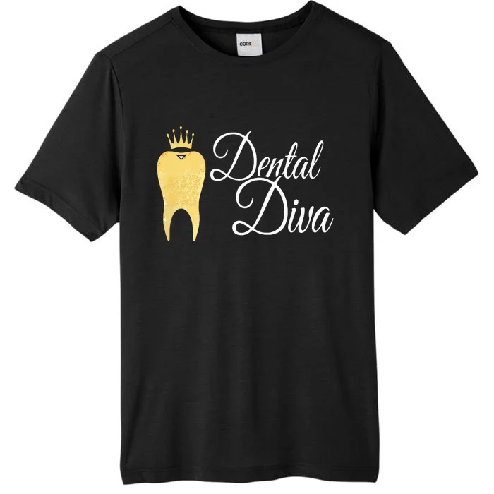 Dental Diva Dentists Assistants Hygienists Dentistry Office ChromaSoft Performance T-Shirt