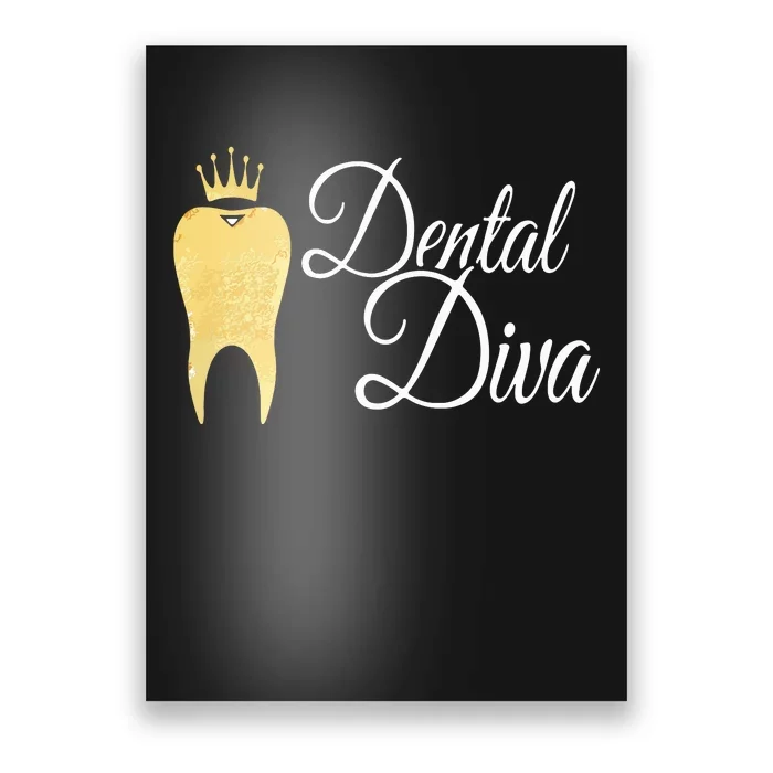 Dental Diva Dentists Assistants Hygienists Dentistry Office Poster