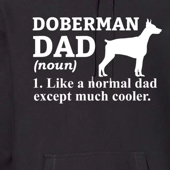 Doberman Dad Doberman Pinscher Dog Premium Hoodie