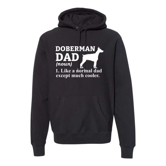 Doberman Dad Doberman Pinscher Dog Premium Hoodie