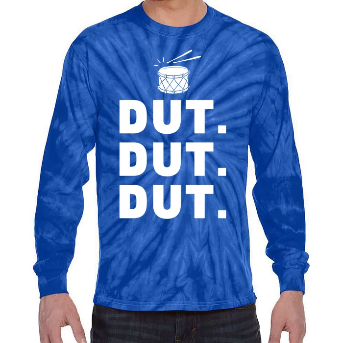 Dut Dut Dut Funny Marching Band Cool Gift Drumline Pep Rally Tie-Dye Long Sleeve Shirt