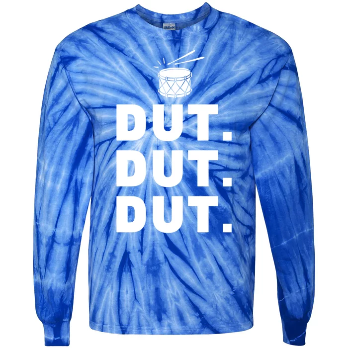 Dut Dut Dut Funny Marching Band Cool Gift Drumline Pep Rally Tie-Dye Long Sleeve Shirt